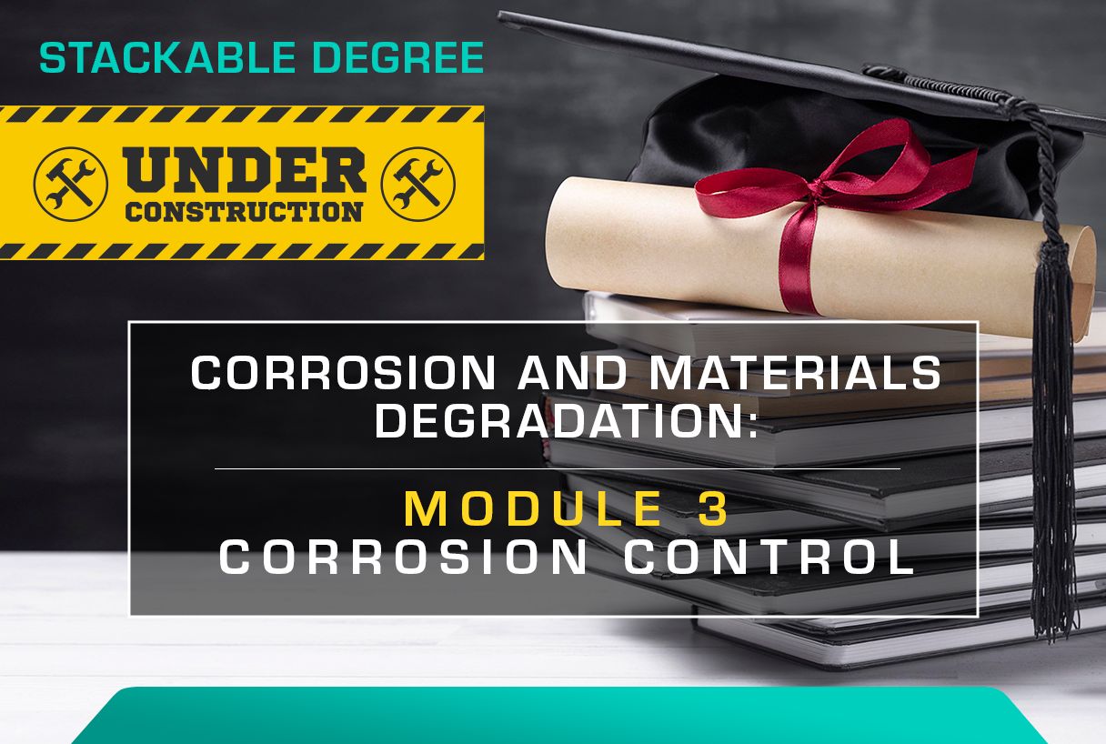 CORROSION AND MATERIALS DEGRADATION: MODULE 3 - CORROSION CONTROL 