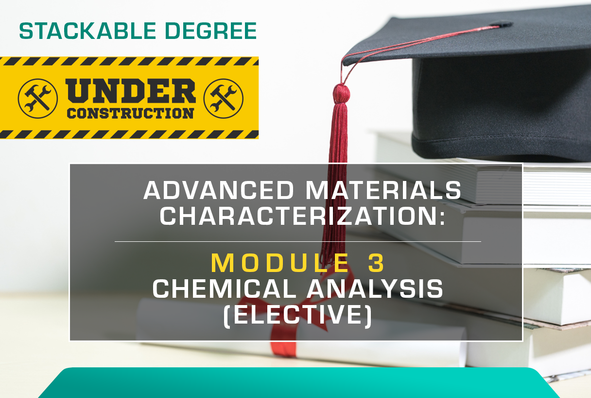 ADVANCED MATERIALS CHARACTERIZATION: MODULE 3 - CHEMICAL ANALYSIS (ELECTIVE)