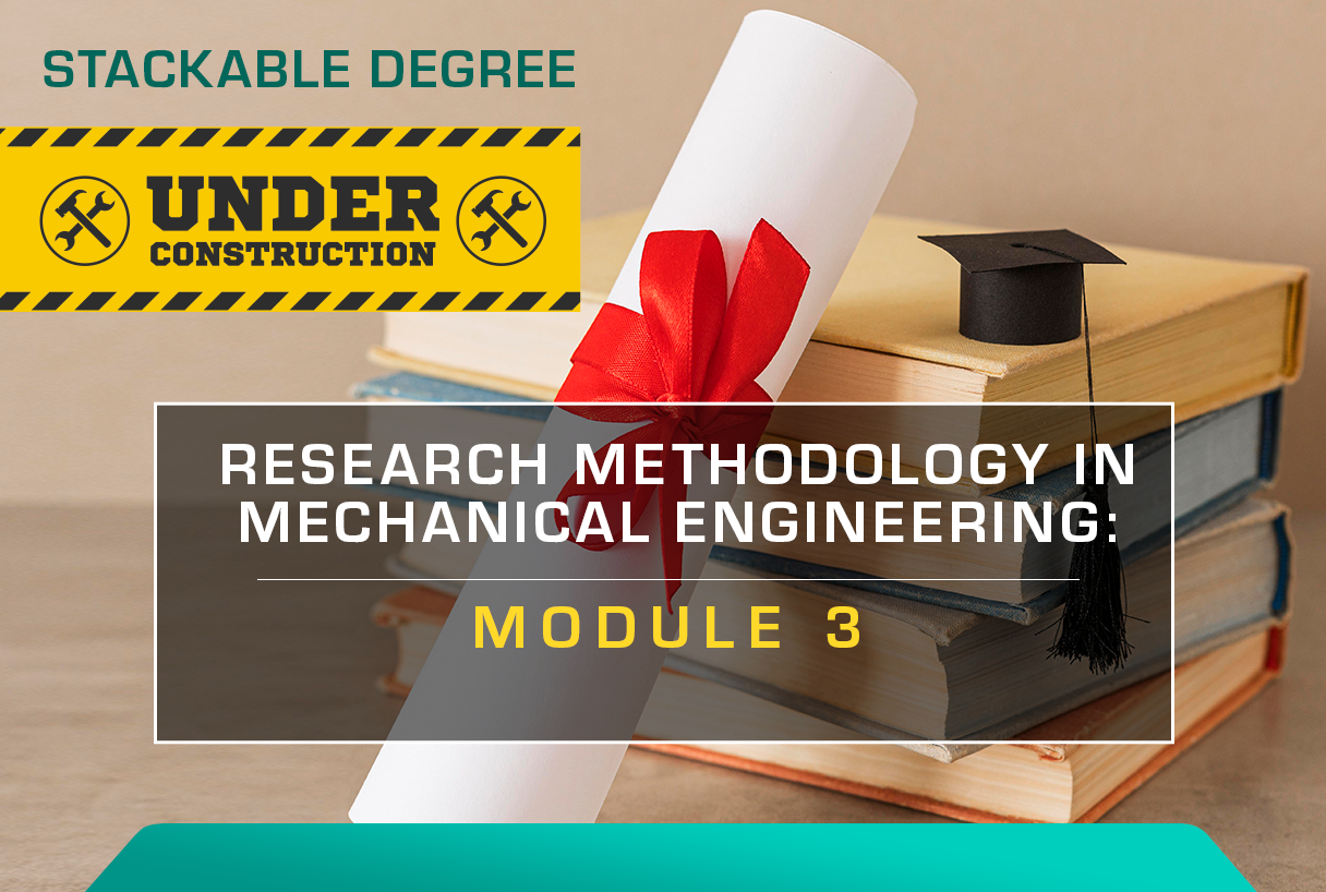 RESEARCH METHODOLOGY IN MECHANICAL ENGINEERING: MODULE 3